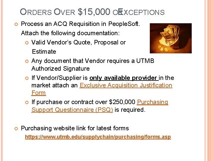 ORDERS OVER $15, 000 OR E XCEPTIONS Process an ACQ Requisition in People. Soft.