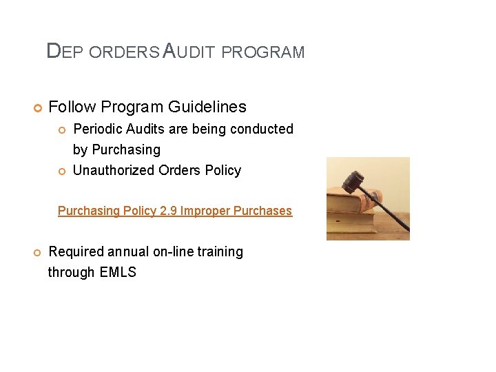 DEP ORDERS AUDIT PROGRAM Follow Program Guidelines Periodic Audits are being conducted by Purchasing