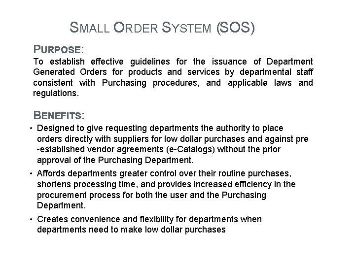 SMALL ORDER SYSTEM (SOS) PURPOSE: To establish effective guidelines for the issuance of Department