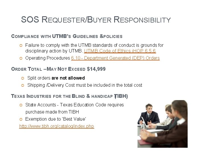 SOS REQUESTER/BUYER RESPONSIBILITY COMPLIANCE WITH UTMB’S GUIDELINES &POLICIES Failure to comply with the UTMB