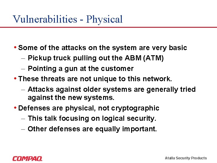 Vulnerabilities - Physical • Some of the attacks on the system are very basic