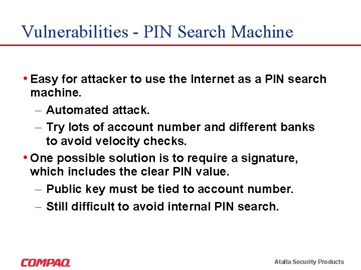 Vulnerabilities - PIN Search Machine • Easy for attacker to use the Internet as