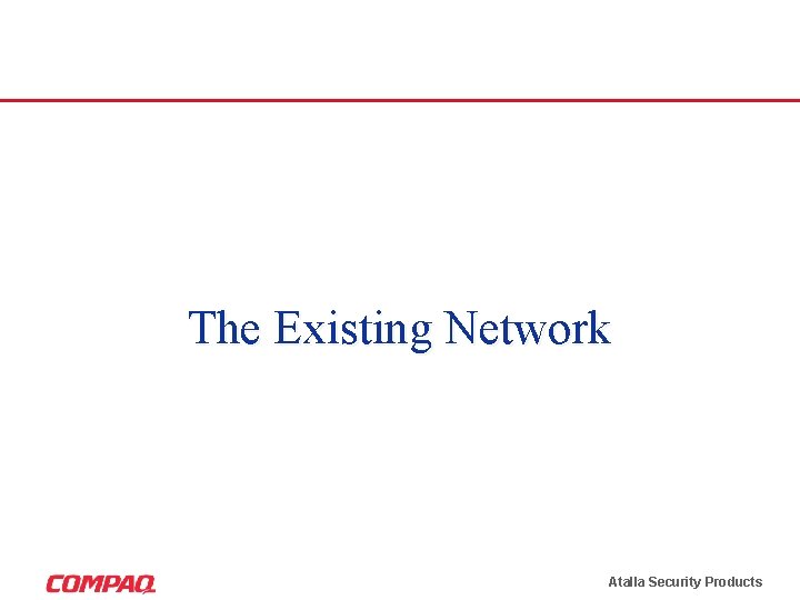 The Existing Network Atalla Security Products The Existing Network Atalla Security Products