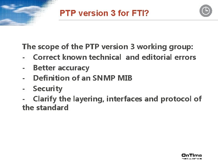 PTP version 3 for FTI? The scope of the PTP version 3 working group: