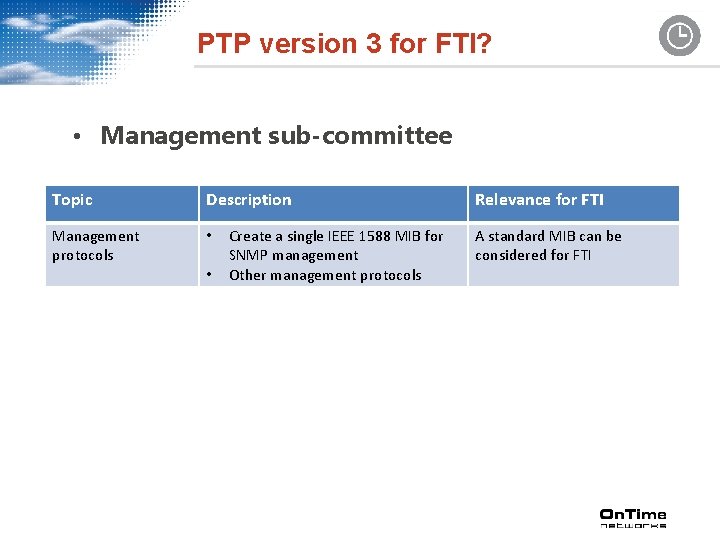 PTP version 3 for FTI? • Management sub-committee Topic Description Management protocols • •