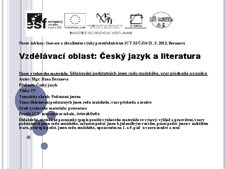 Název šablony: Inovace a zkvalitnění výuky prostřednictvím ICT 32/ČJ 14/21. 3. 2013, Beranová Vzdělávací