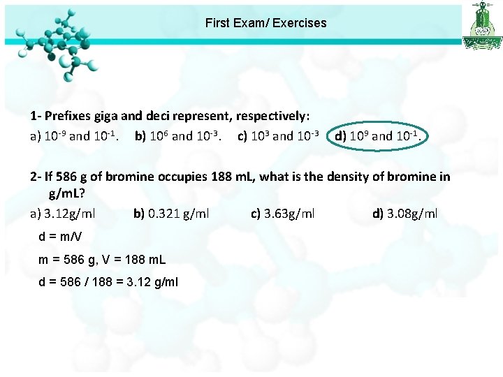 First Exam/ Exercises 1 - Prefixes giga and deci represent, respectively: a) 10 -9