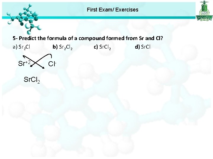 First Exam/ Exercises 5 - Predict the formula of a compound formed from Sr