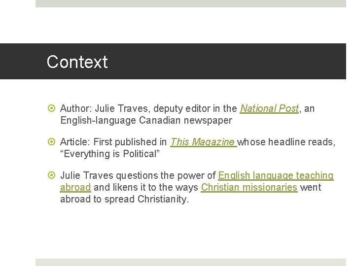 Context Author: Julie Traves, deputy editor in the National Post, an English-language Canadian newspaper