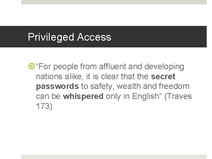 Privileged Access “For people from affluent and developing nations alike, it is clear that