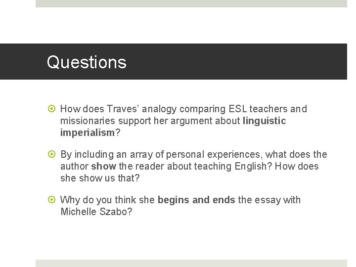 Questions How does Traves’ analogy comparing ESL teachers and missionaries support her argument about