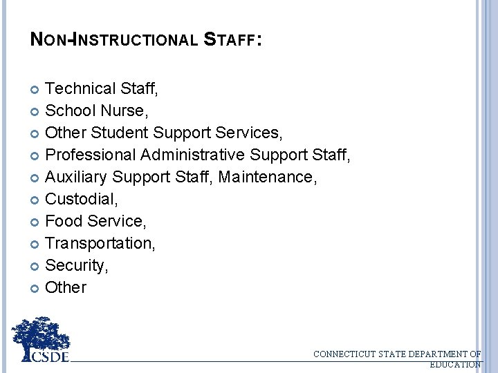 NON-INSTRUCTIONAL STAFF: Technical Staff, School Nurse, Other Student Support Services, Professional Administrative Support Staff,