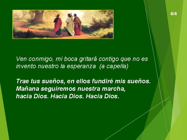 4/4 Ven conmigo, mi boca gritará contigo que no es invento nuestro la esperanza