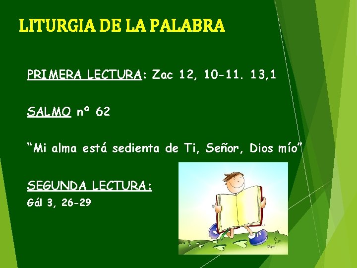 LITURGIA DE LA PALABRA PRIMERA LECTURA: Zac 12, 10 -11. 13, 1 SALMO nº