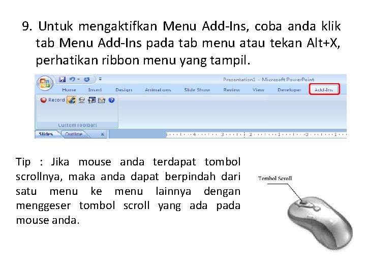 9. Untuk mengaktifkan Menu Add-Ins, coba anda klik tab Menu Add-Ins pada tab menu