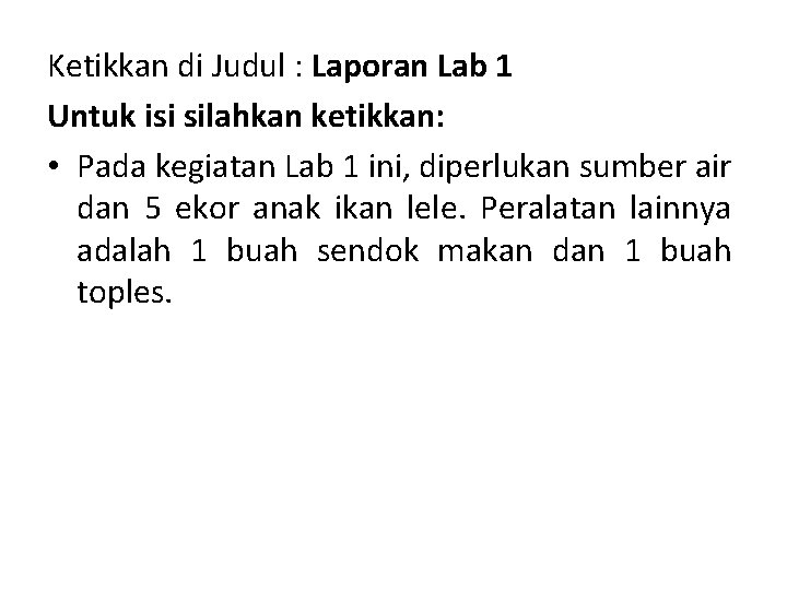 Ketikkan di Judul : Laporan Lab 1 Untuk isi silahkan ketikkan: • Pada kegiatan