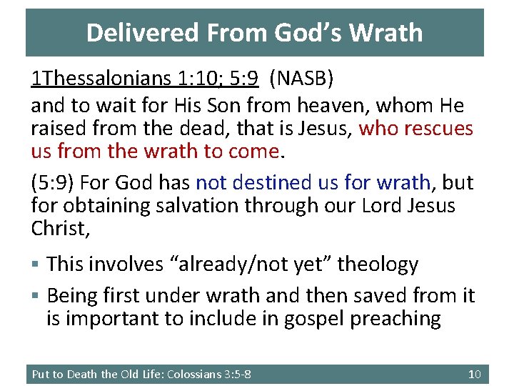 Delivered From God’s Wrath 1 Thessalonians 1: 10; 5: 9 (NASB) and to wait