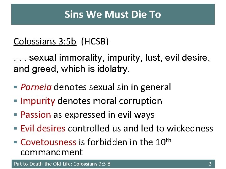 Sins We Must Die To Colossians 3: 5 b (HCSB). . . sexual immorality,