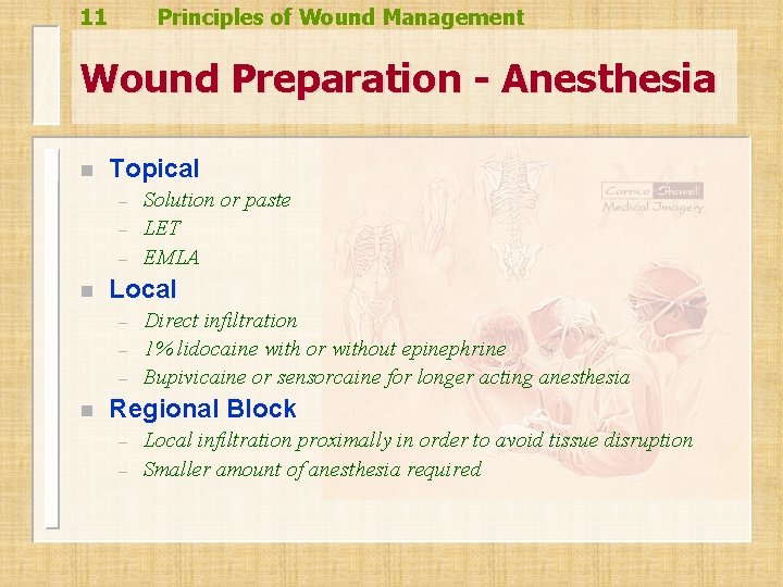 11 Principles of Wound Management Wound Preparation - Anesthesia n Topical – – – 11 Principles of Wound Management Wound Preparation - Anesthesia n Topical – – –