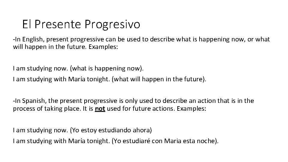 El Presente Progresivo -In English, present progressive can be used to describe what is