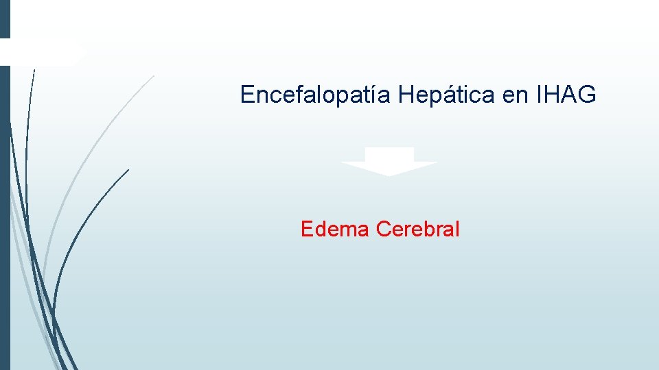 Encefalopatía Hepática en IHAG Edema Cerebral Encefalopatía Hepática en IHAG Edema Cerebral
