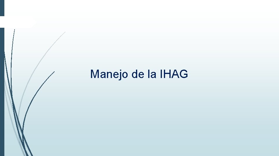 Manejo de la IHAG Manejo de la IHAG