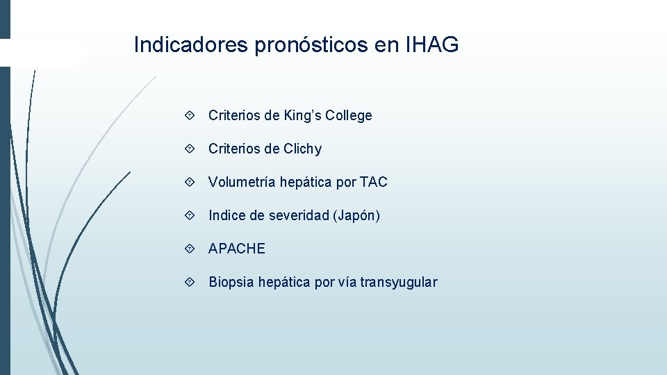 Indicadores pronósticos en IHAG Criterios de King’s College Criterios de Clichy Volumetría hepática por Indicadores pronósticos en IHAG Criterios de King’s College Criterios de Clichy Volumetría hepática por