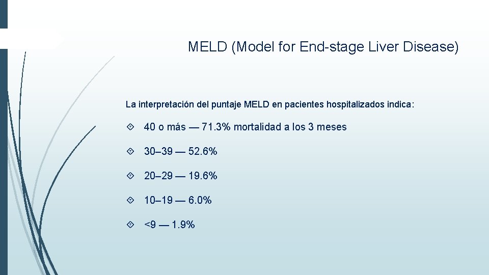 MELD (Model for End-stage Liver Disease) La interpretación del puntaje MELD en pacientes hospitalizados MELD (Model for End-stage Liver Disease) La interpretación del puntaje MELD en pacientes hospitalizados
