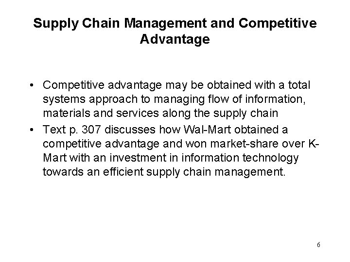 Supply Chain Management and Competitive Advantage • Competitive advantage may be obtained with a