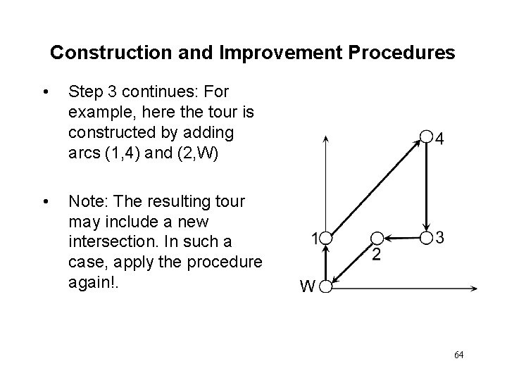 Construction and Improvement Procedures • Step 3 continues: For example, here the tour is