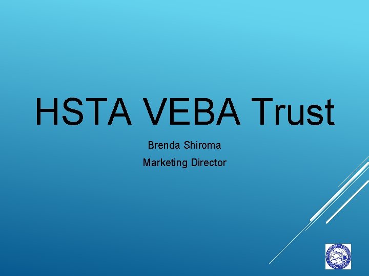 HSTA VEBA Trust Brenda Shiroma Marketing Director 