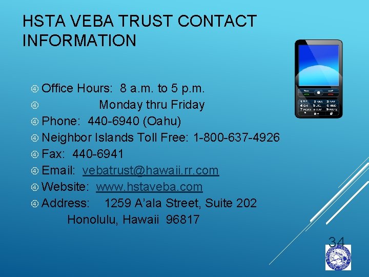 HSTA VEBA TRUST CONTACT INFORMATION Office Hours: 8 a. m. to 5 p. m.