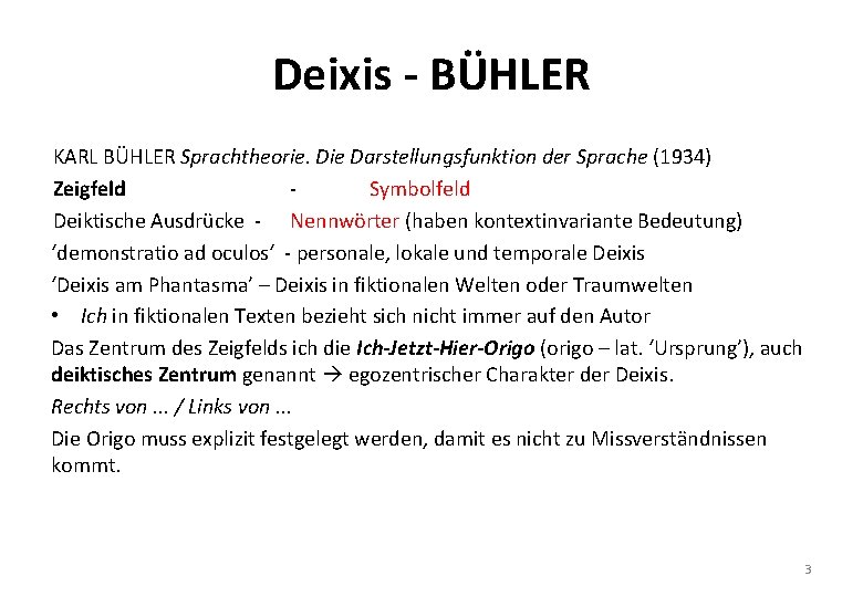 Deixis - BÜHLER KARL BÜHLER Sprachtheorie. Die Darstellungsfunktion der Sprache (1934) Zeigfeld - Symbolfeld