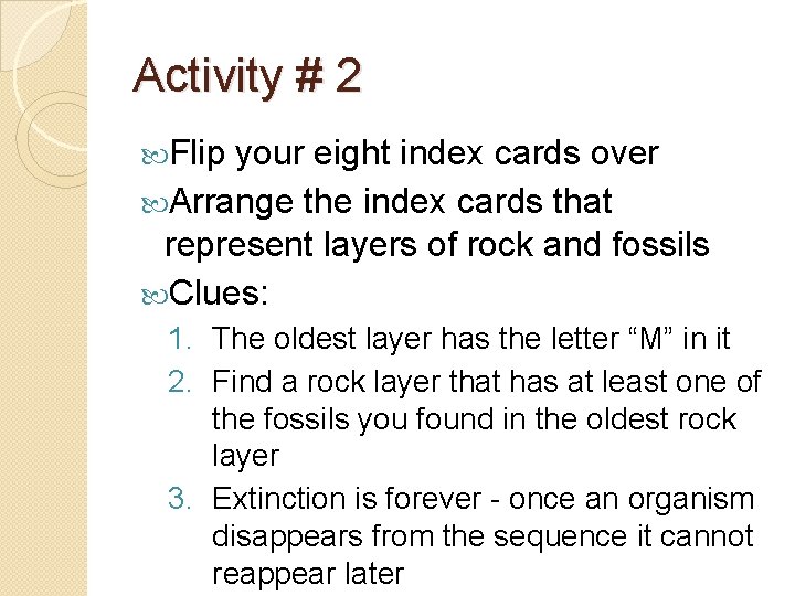 Activity # 2 Flip your eight index cards over Arrange the index cards that