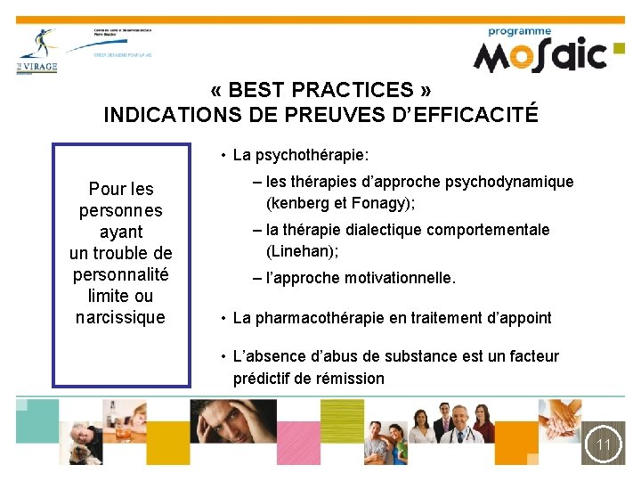  « BEST PRACTICES » INDICATIONS DE PREUVES D’EFFICACITÉ • La psychothérapie: Pour les