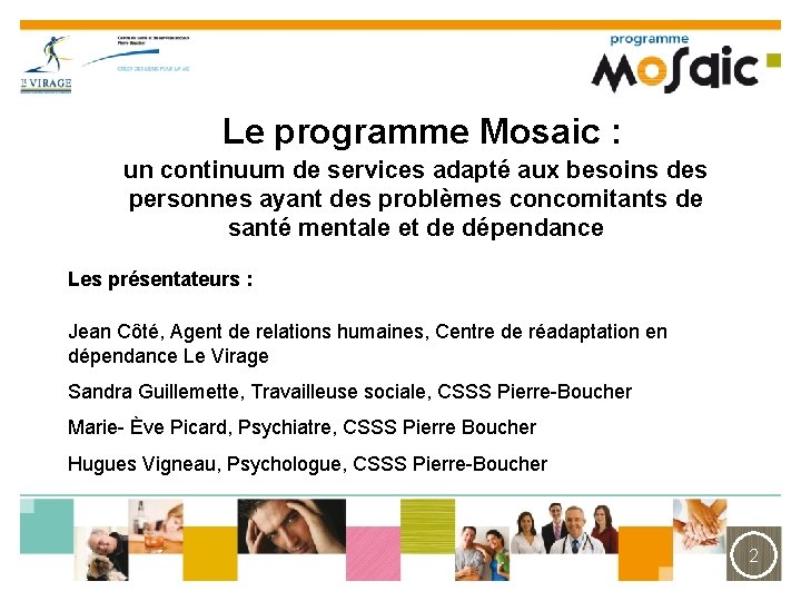  Le programme Mosaic : un continuum de services adapté aux besoins des personnes