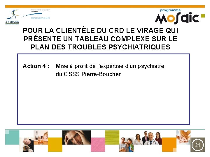 POUR LA CLIENTÈLE DU CRD LE VIRAGE QUI PRÉSENTE UN TABLEAU COMPLEXE SUR LE