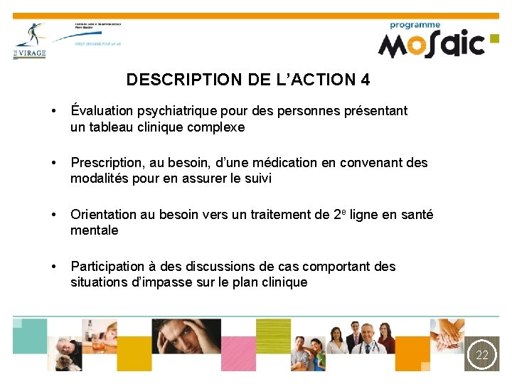 DESCRIPTION DE L’ACTION 4 • Évaluation psychiatrique pour des personnes présentant un tableau clinique