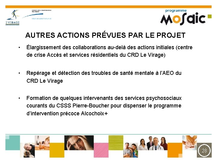 AUTRES ACTIONS PRÉVUES PAR LE PROJET • Élargissement des collaborations au-delà des actions initiales
