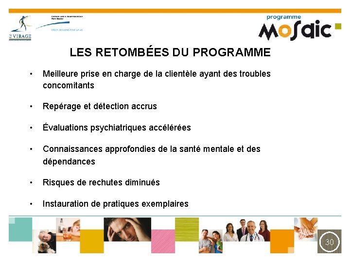 LES RETOMBÉES DU PROGRAMME • Meilleure prise en charge de la clientèle ayant des