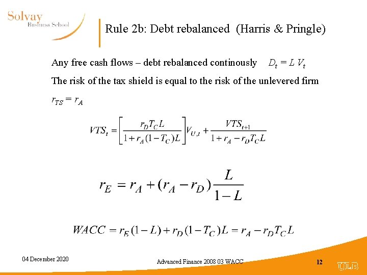 Rule 2 b: Debt rebalanced (Harris & Pringle) Any free cash flows – debt