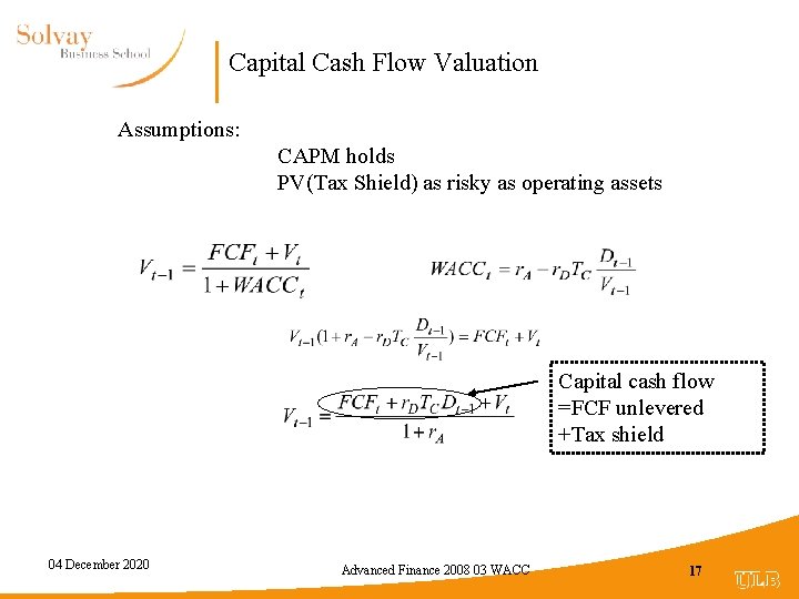 Capital Cash Flow Valuation Assumptions: CAPM holds PV(Tax Shield) as risky as operating assets