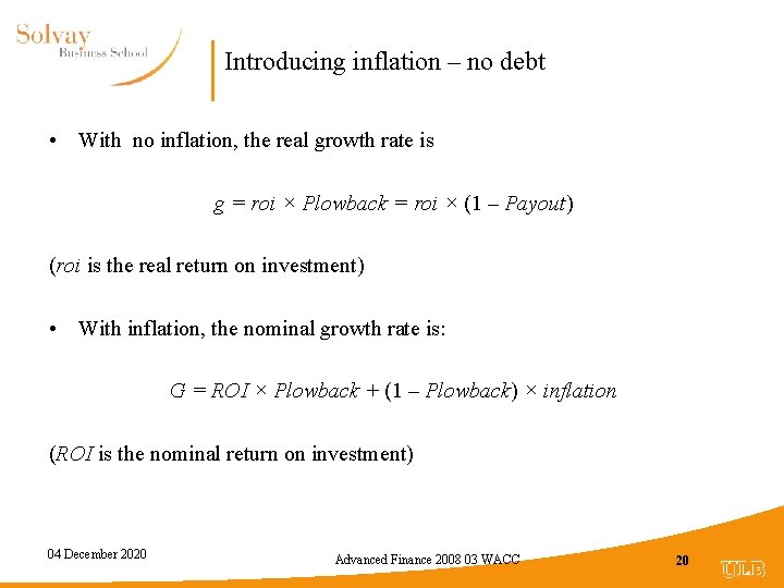 Introducing inflation – no debt • With no inflation, the real growth rate is