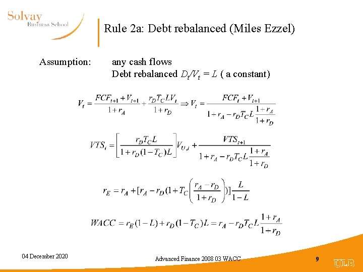 Rule 2 a: Debt rebalanced (Miles Ezzel) Assumption: 04 December 2020 any cash flows