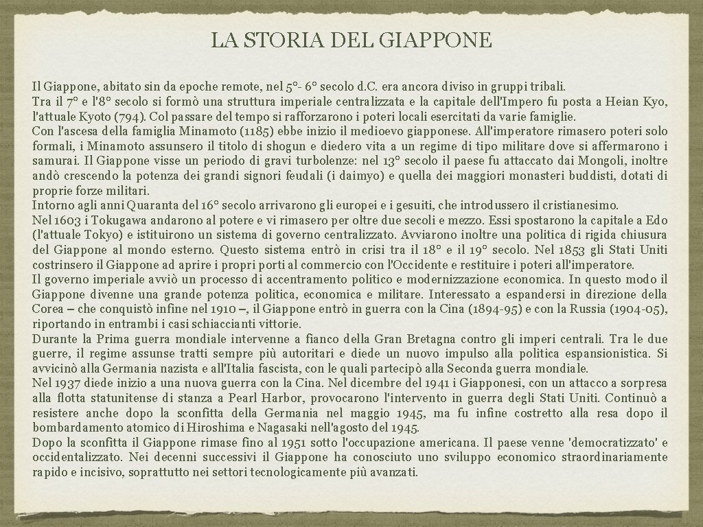 LA STORIA DEL GIAPPONE Il Giappone, abitato sin da epoche remote, nel 5°- 6°