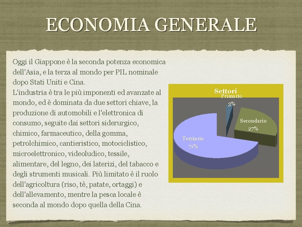 ECONOMIA GENERALE Oggi il Giappone è la seconda potenza economica dell'Asia, e la terza