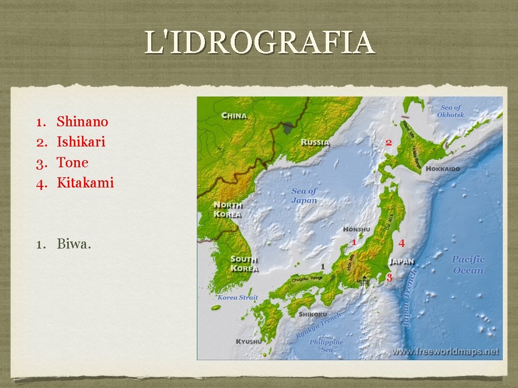 L'IDROGRAFIA 1. 2. 3. 4. Shinano Ishikari Tone Kitakami 2 1. Biwa. 1 1