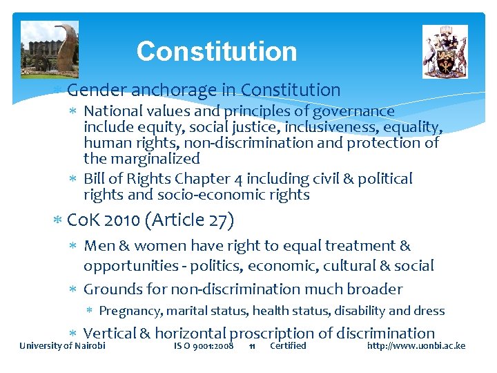 Constitution Gender anchorage in Constitution National values and principles of governance include equity, social