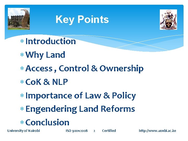 Key Points Introduction Why Land Access , Control & Ownership Co. K & NLP