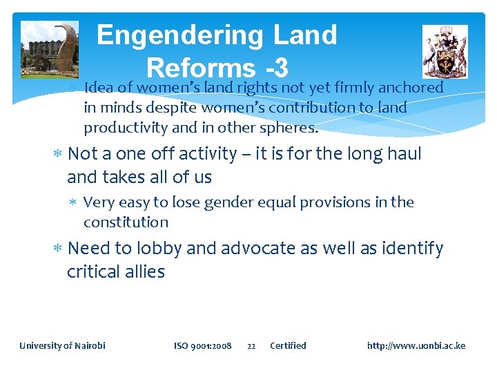 Engendering Land Reforms -3 Idea of women’s land rights not yet firmly anchored in